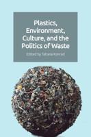 Plastics, Environment, Culture and the Politics of Waste