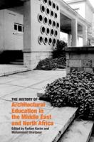 The History of Architectural Education in the Middle East and North Africa