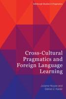 Cross-Cultural Pragmatics and Foreign Language Learning