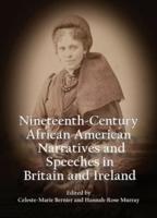 Nineteenth-Century African American Narratives and Speeches in Britain and Ireland