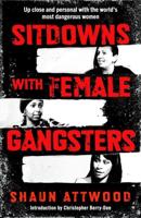 Sitdowns With Female Gangsters