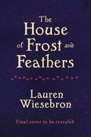 The House of Frost and Feathers