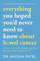 Everything You Hoped You'd Never Need to Know About Bowel Cancer
