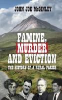 Famine, Murder & Eviction