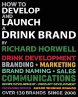 How to Develop and Launch a Drink Brand