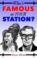 Who's FAMOUS at Your STATION?