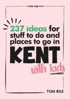 237 Ideas For Stuff To Do And Places To Go In Kent With Kids