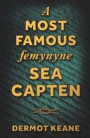 A Most Famous Femynyne Sea Capten