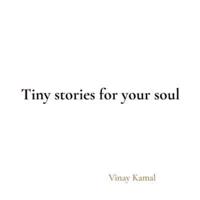 Tiny Stories for Your Soul