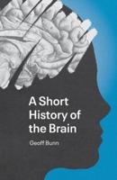 A Short History of the Brain