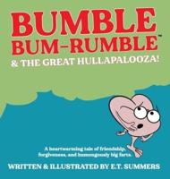 Bumble Bum-Rumble & The Great Hullapalooza!