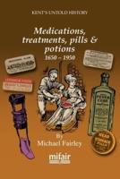 Medications, Treatments, Pills & Potions 1650 - 1950