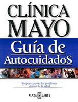 Clinica Mayo: Guia De Autocuidados