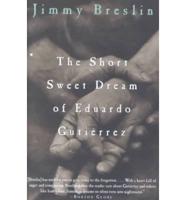 The Short Sweet Dream of Eduardo Gutierrez