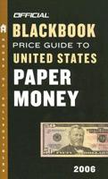 Official 2006 Blackbook Price Guide To United States Paper Money