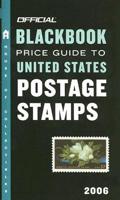 Official 2006 Blackbook Price Guide To United States Postage Stamps