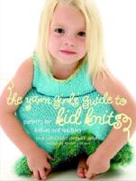 The Yarn Girls' Guide to Kid Knits