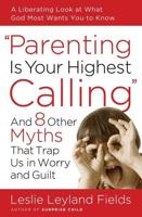 "Parenting Is Your Highest Calling"