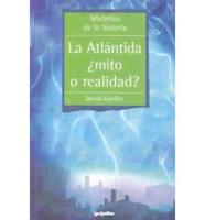 LA ATLANTIDA: MITO O REALIDAD?