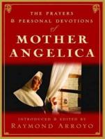 The Prayers and Personal Devotions of Mother Angelica