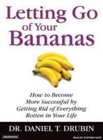 Letting Go of Your Bananas