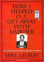 How I Helped O. J. Get Away With Murder