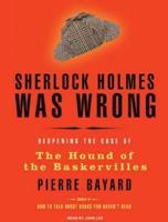 Sherlock Holmes Was Wrong