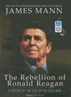 The Rebellion of Ronald Reagan