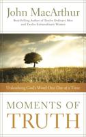 Moments of Truth: Unleashing God's Word One Day at a Time