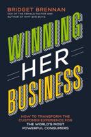 Gánese a la clientela femenina: How to Transform the Customer Experience for the World's Most Powerful Consumers