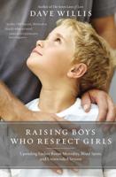 Raising Boys Who Respect Girls   Softcover