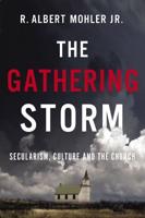 The Gathering Storm: Secularism, Culture, and the Church