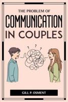 The Problem of Communication in Couples