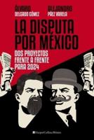 La Disputa Por Mexico