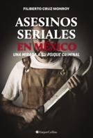 Asesinos Seriales En Mexico