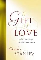 A Gift of Love: Reflections for the Tender Heart