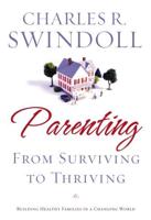 Parenting: From Surviving to Thriving: Building Strong Families in a Changing World