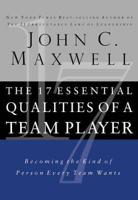 The 17 Essential Qualities of a Team Player (Internation Edition): Becoming the Kind of Person Every Team Wants