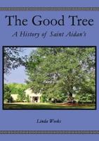 The Good Tree: The History of Saint AidanÆs