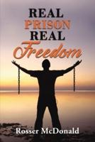 Real Prison Real Freedom