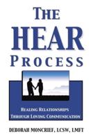 The HEAR Process: Healing Relationships through Loving Communication
