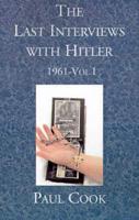 Last Last Interviews with Hitler  v. I