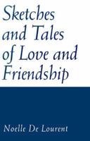 Sketches and Tales of Love and Friendship