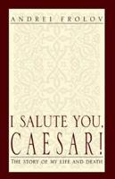 I Salute You, Caesar!