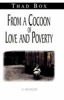 From a Cocoon of Love and Poverty
