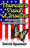 Thoreau's Vision of Insects & The Origins of American Entomology