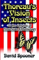 Thoreau's Vision of Insects & The Origins of American Entomology
