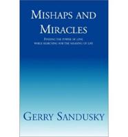 Mishaps and Miracles