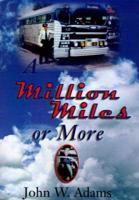 A Million Miles Or More