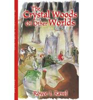 The Crystal Woods of Other Worlds
